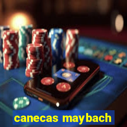 canecas maybach